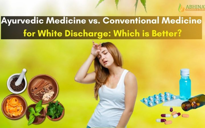 Ayurvedic-Medicine-vs.-Conventional-Medicine-for-White-Discharge-Which-is-Better-2